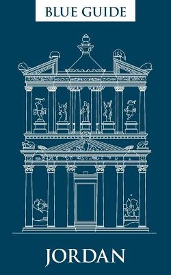 Blue Guide Jordan: Fourth Edition, 2015 by Rollin, Sue