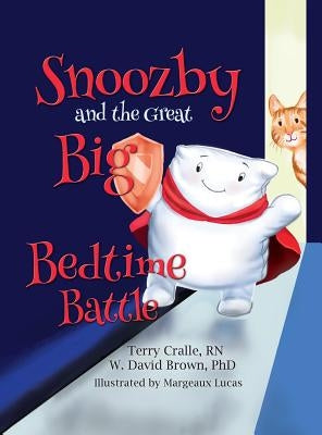 Snoozby and the Great Big Bedtime Battle by Cralle, Terry