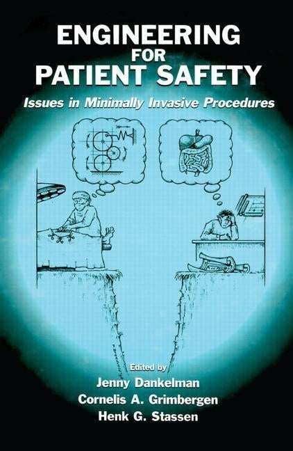 Engineering for Patient Safety: Issues in Minimally Invasive Procedures by Dankelman, Jenny