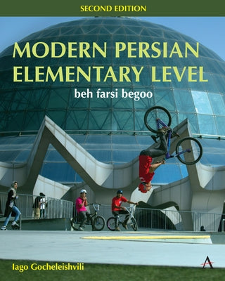 Modern Persian, Elementary Level: Beh Farsi Begoo by Gocheleishvili, Iago