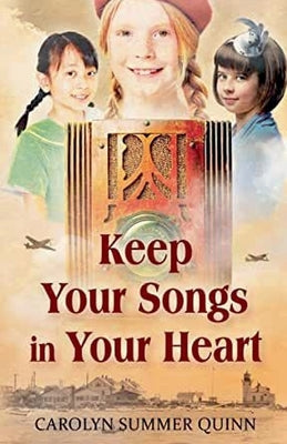 Keep Your Songs In Your Heart by Quinn, Carolyn Summer
