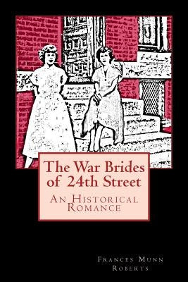 The War Brides of 24th Street by Roberts, Frances Munn