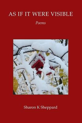 As If It Were Visible by Sheppard, Sharon K.