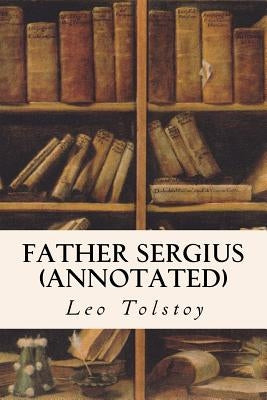 Father Sergius (annotated) by Maude, Louise