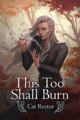 This Too Shall Burn by Rector, Cat