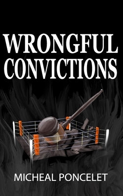 Wrongful Convictions by Johnson-Rivard, Emma