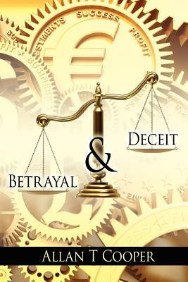 Betrayal and Deceit by Cooper, Allan T.