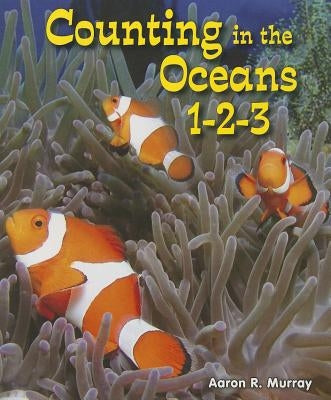Counting in the Oceans 1-2-3 by Murray, Aaron R.