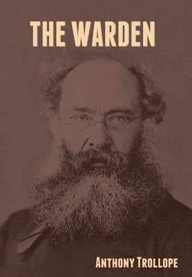 The Warden by Trollope, Anthony