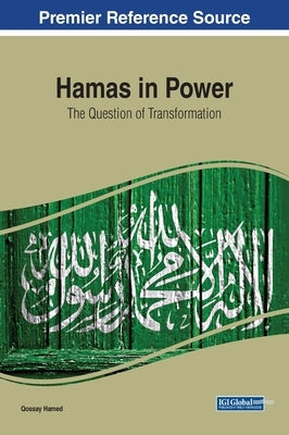 Hamas in Power: The Question of Transformation by Hamed, Qossay