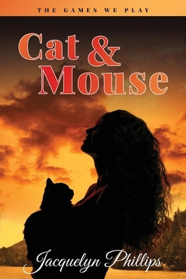 Cat and Mouse by Phillips, Jacquelyn