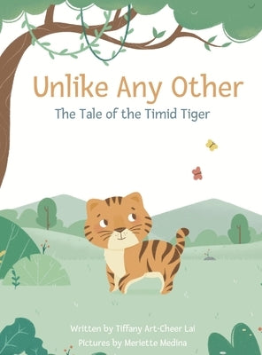 Unlike Any Other: The Tale of the Timid Tiger by Lai, Tiffany Art-Cheer