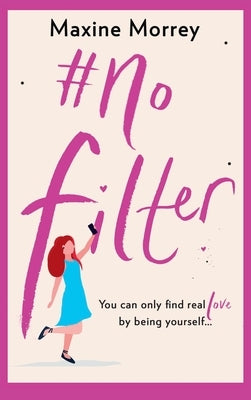 #No Filter by Morrey, Maxine