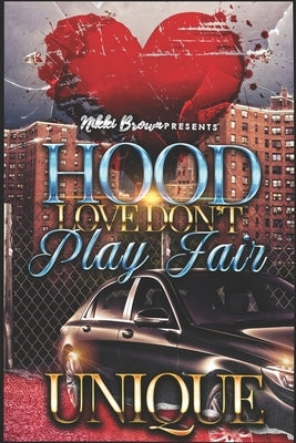 Hood Love Don't Play Fair by Unique