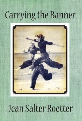 Carrying the Banner by Roetter, Jean Salter