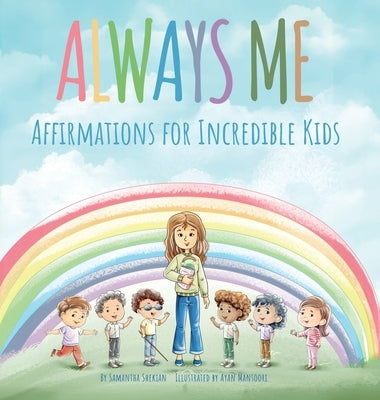 Always Me: Affirmations for Incredible Kids by Shekian, Samantha