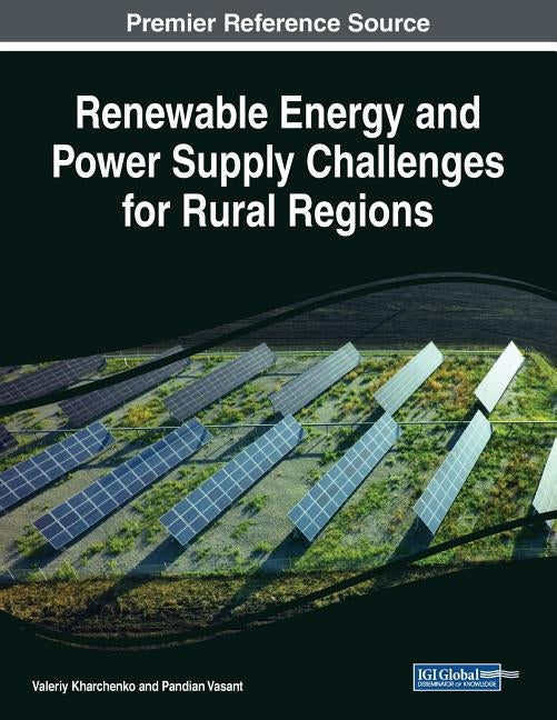 Renewable Energy and Power Supply Challenges for Rural Regions by Kharchenko, Valeriy