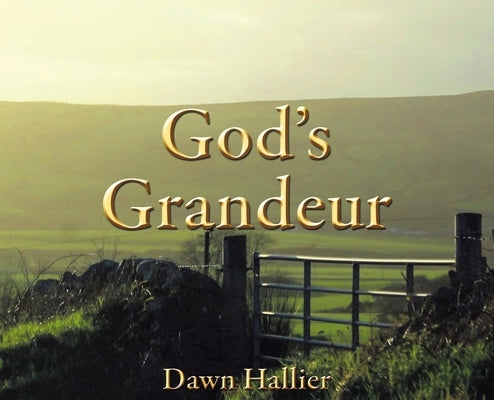 God's Grandeur by Hallier, Dawn