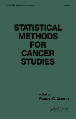 Statistical Methods for Cancer Studies by Cornell, Richard G.