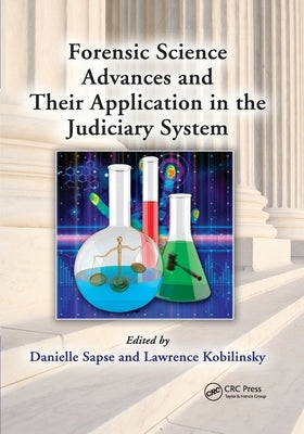 Forensic Science Advances and Their Application in the Judiciary System by Sapse, Danielle