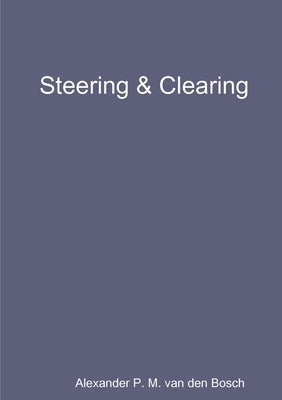 Steering & Clearing by Van Den Bosch, Alexander P. M.