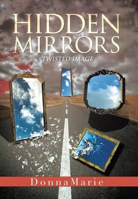 Hidden Mirrors: Twisted Image by Donnamarie