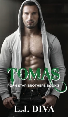 Tomas: Porn Star Brothers Book 3 by Diva, L. J.