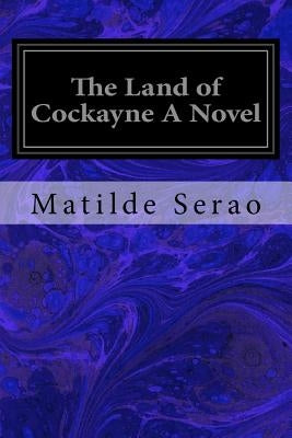 The Land of Cockayne A Novel by Harland, Mrs Henry