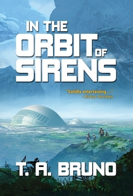 In the Orbit of Sirens by Bruno, T. A.