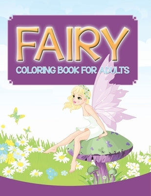 Fairy Coloring Book For Adults by Speedy Publishing LLC