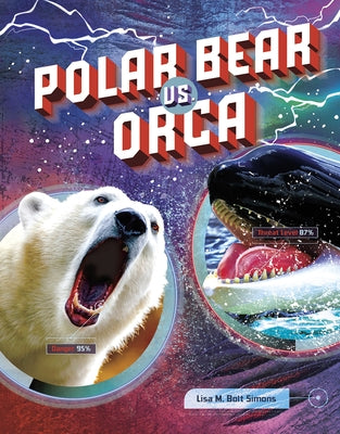 Polar Bear vs. Orca by Simons, Lisa M. Bolt