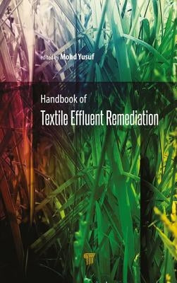 Handbook of Textile Effluent Remediation by Yusuf, Mohd