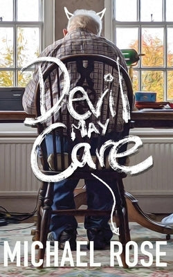Devil May Care by Rose, Michael
