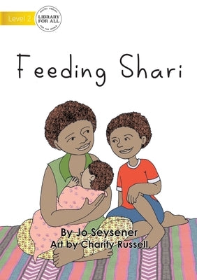 Feeding Shari by Seysener, Jo