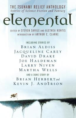 Elemental: The Tsunami Relief Anthology: Stories of Science Fiction and Fantasy by Savile, Steven