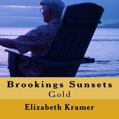 Brookings Sunsets: Gold by Kramer, Elizabeth