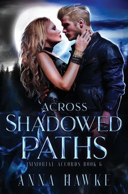 Across Shadowed Paths by Hawke, Anna