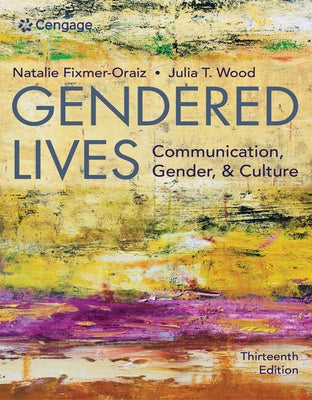 Bundle: Gendered Lives, 13th + Mindtap Speech, 1 Term (6 Months) Printed Access Card by Wood, Julia T.