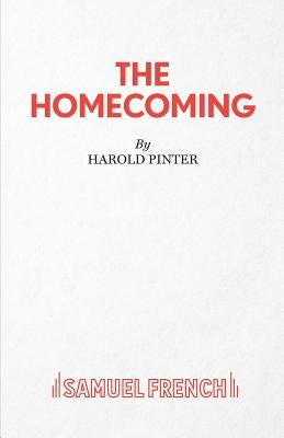 The Homecoming - A Play by Pinter, Harold