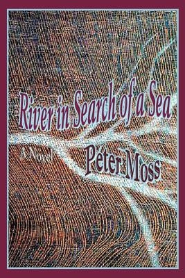 River in Search of a Sea by Moss, Peter