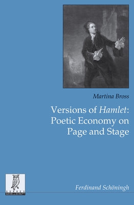 Versions of Hamlet: Poetic Economy on Page and Stage by Bross, Martina