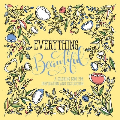 Everything Beautiful: A Coloring Book for Reflection and Inspiration by Waterbrook