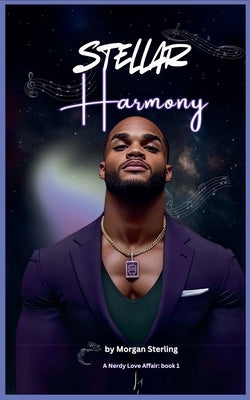 Stellar Harmony by Sterling, Morgan