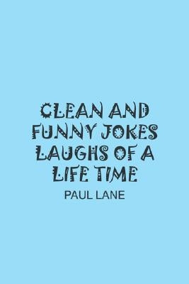 Clean and Funny Jokes Laughs of a Life Time by Lane, Paul