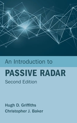 An Introduction to Passive Radar, Second Edition by Griffiths, Hugh D.
