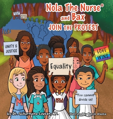 Nola The Nurse & Bax Join the Protest by Lawson, Scharmaine