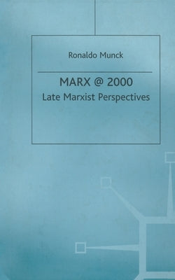Marx @ 2000: Late Marxist Perspectives by Na, Na