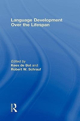 Language Development Over the Lifespan by de Bot, Kees