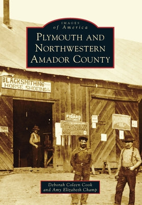 Plymouth and Northwestern Amador County by Cook, Deborah Coleen