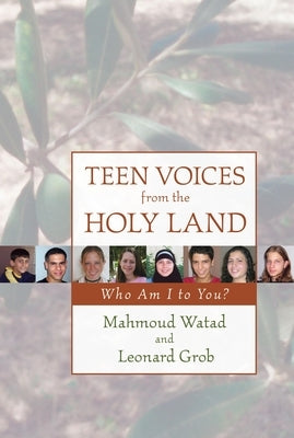 Teen Voices from the Holy Land: Who Am I to You? by Watad, Mahmoud